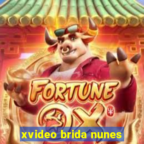 xvideo brida nunes